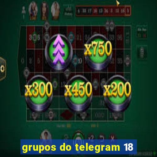 grupos do telegram 18